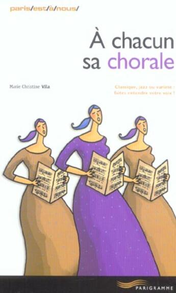 Couverture du livre « A chacun sa chorale » de Vila Marie-Christine aux éditions Parigramme
