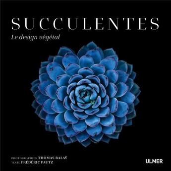 Couverture du livre « Succulentes ; le design végétal » de Thomas Balay et Frederic Pautz aux éditions Eugen Ulmer