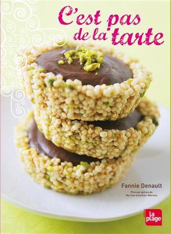 Couverture du livre « C'est pas de la tarte ! » de Fannie Denault aux éditions La Plage