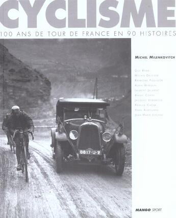 Couverture du livre « 100 ans du tour de france en 90 histoires » de Michel Milenkovitch aux éditions Mango