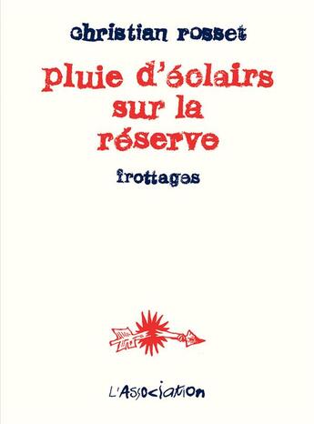 Couverture du livre « Pluie d'éclairs sur la réserve : frottages » de Christian Rosset aux éditions L'association