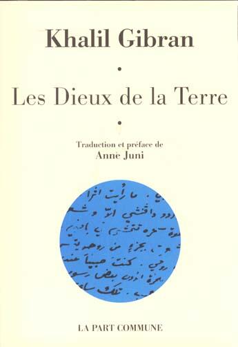 Couverture du livre « Les dieux de la terre » de Khalil Gibran aux éditions La Part Commune