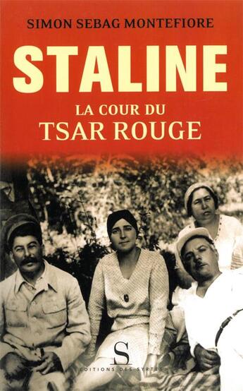 Couverture du livre « Staline ; la cour du tsar rouge » de Simon Sebag Montefiore aux éditions Syrtes