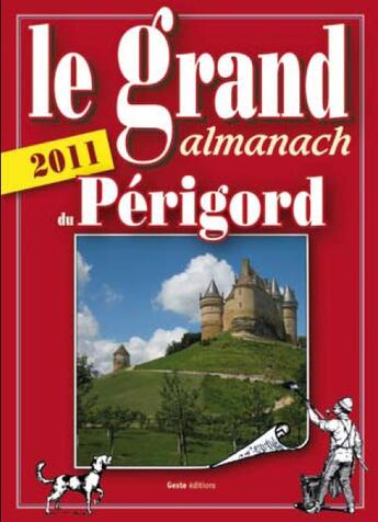 Couverture du livre « Le grand almanach du Périgord (édition 2011) » de Anne Crestani aux éditions Geste