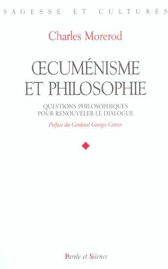 Couverture du livre « Oecumenisme et philisophie » de Morerod Charles aux éditions Parole Et Silence