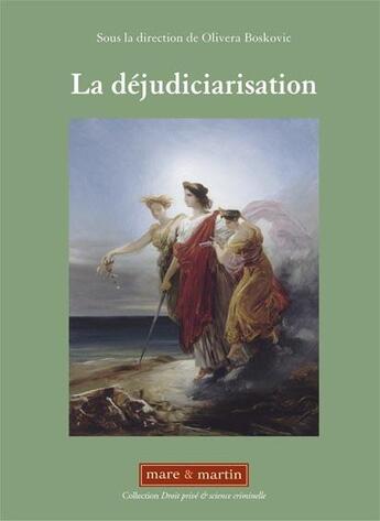 Couverture du livre « La déjudiciarisation » de Olivera Boskovic aux éditions Mare & Martin