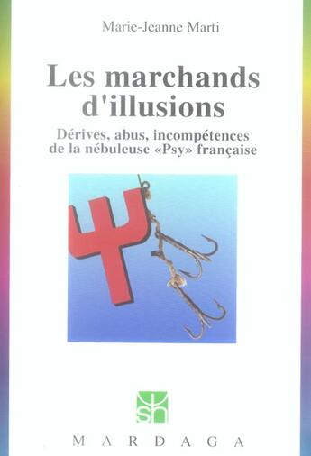 Couverture du livre « Marchands d'illusions - derives, abus, incompetences de la nebuleuse 