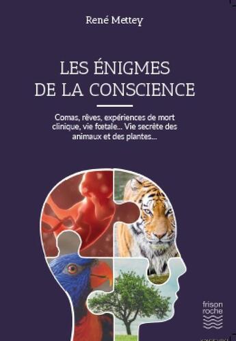 Couverture du livre « Les énigmes de la conscience » de Rene Mettey aux éditions Frison Roche