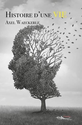 Couverture du livre « Histoire d'une vie » de Waeckerle Axel aux éditions 5 Sens