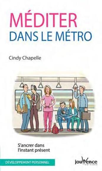 Couverture du livre « Méditer dans le métro, le bus et le tram » de Cindy Chapelle aux éditions Jouvence