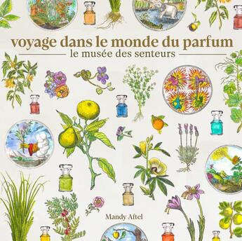 Couverture du livre « Voyage dans le monde du parfum - Le musée des senteurs - À la découverte de l'étrange et merveilleux monde du parfum » de Nuinui aux éditions Nuinui