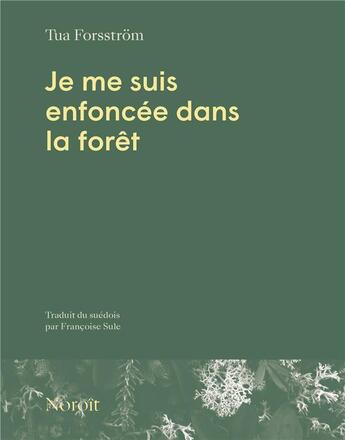 Couverture du livre « Je me suis enfoncée dans la forêt : poèmes pour une petite fille » de Forsstrom Tua aux éditions Noroit