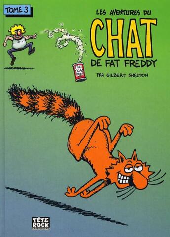 Couverture du livre « Les aventures du chat de Fat Freddy Tome 3 » de Gilbert Shelton aux éditions The Troc