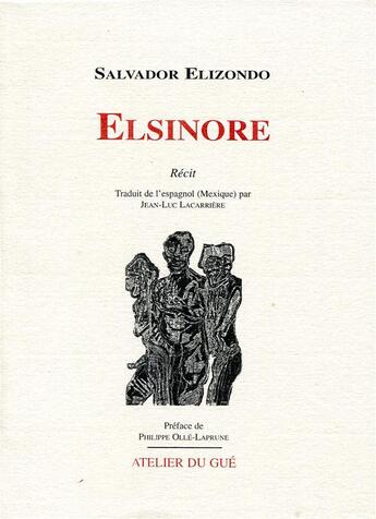 Couverture du livre « Elsinore » de Salvador Elizondo aux éditions Atelier Du Gue