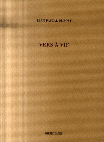 Couverture du livre « Vers à vif » de Jean-Pascal Dubost aux éditions Obsidiane