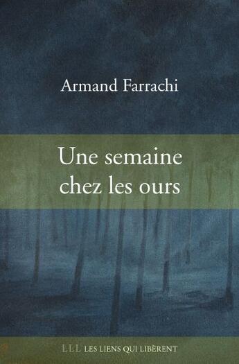 Couverture du livre « Une semaine chez les ours » de Armand Farrachi aux éditions Les Liens Qui Liberent