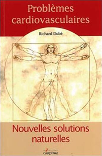 Couverture du livre « Problèmes cardiovasculaires » de Richard Dube aux éditions Cardinal Editions