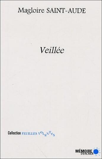 Couverture du livre « Veillee » de Saint-Aude Magloire aux éditions Memoire D'encrier