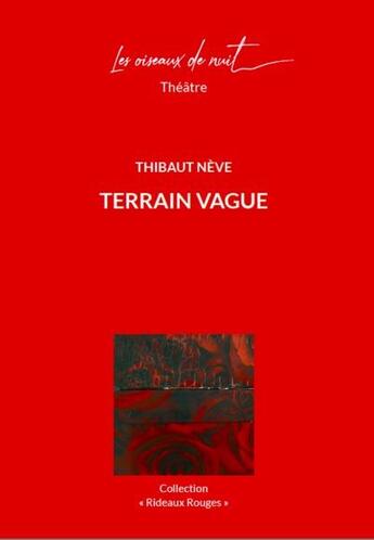 Couverture du livre « Terrain vague » de Thibaut Neve aux éditions Les Oiseaux De Nuit