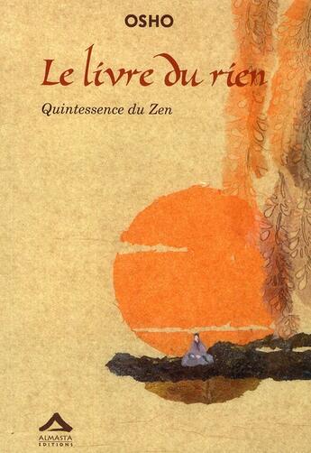 Couverture du livre « Le livre du rien, quintessence du zen » de Osho aux éditions Almasta