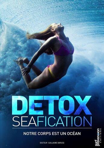 Couverture du livre « Detoxseafication : notre corps est un océan » de Guillaume Barucq aux éditions Surf Prevention