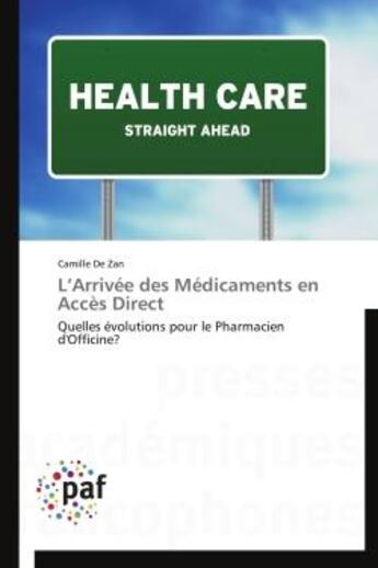 Couverture du livre « L'arrivée des médicaments en accès direct ; quelles évolutions pour le pharmacien d'officine? » de Camille De Zan aux éditions Presses Academiques Francophones