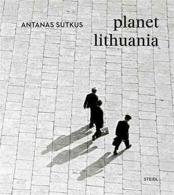 Couverture du livre « Antanas sutkus planet lithuania » de Antanas Sutkus aux éditions Steidl