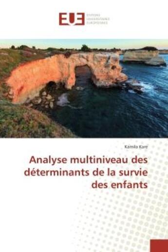 Couverture du livre « Analyse multiniveau des determinants de la survie des enfants » de Kare Kamila aux éditions Editions Universitaires Europeennes