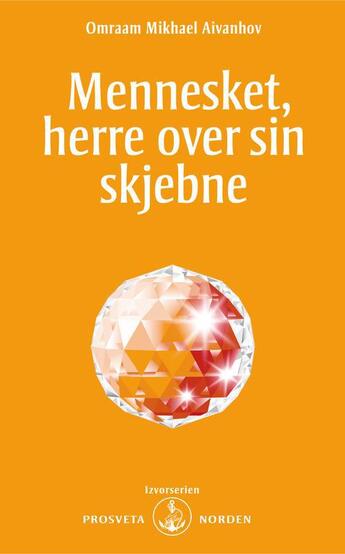 Couverture du livre « Mennesket, herre over sin skjebne » de Omraam Mikhael Aivanhov aux éditions Prosveta