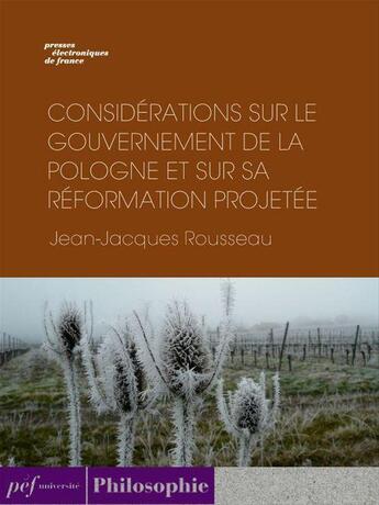 Couverture du livre « Considérations sur le gouvernement de Pologne » de Jean-Jacques Rousseau aux éditions Presses Electroniques De France