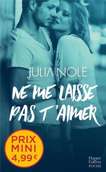 Couverture du livre « Ne me laisse pas t'aimer » de Julia Nole aux éditions Harpercollins