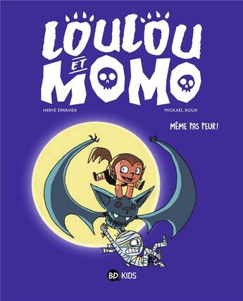 Couverture du livre « Loulou et Momo Tome 1 : même pas peur ! » de Herve Eparvier et Mickael Roux aux éditions Bd Kids