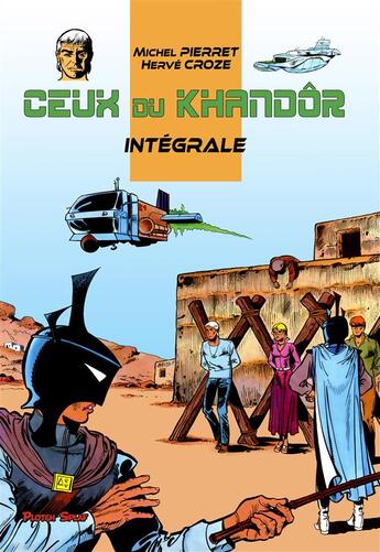 Couverture du livre « Ceux du Khandôr ; intégrale » de Michel Pierret et Herve Croze aux éditions Plotch Splaf