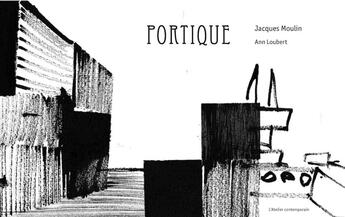 Couverture du livre « Portique » de Jacques Moulin et Ann Loubert aux éditions Atelier Contemporain