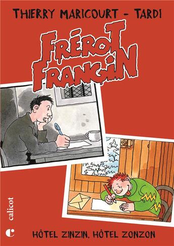 Couverture du livre « Frérot Frangin ; hôtel Zinzin, hôtel Zonzon » de Thierry Maricourt et Jacques Tardi aux éditions Le Calicot