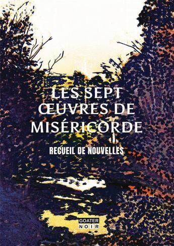 Couverture du livre « Les sept oeuvres de miséricorde » de  aux éditions Goater