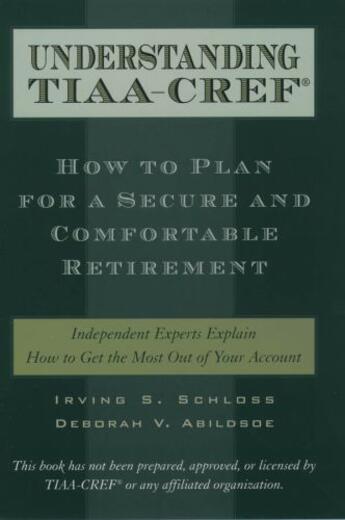 Couverture du livre « Understanding TIAA-CREF: How to Plan for a Secure and Comfortable Reti » de Abildsoe Deborah V aux éditions Oxford University Press Usa