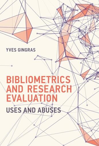 Couverture du livre « BIBLIOMETRICS AND RESEARCH EVALUATION - USES AND ABUSES » de Yves Gingras aux éditions Mit Press