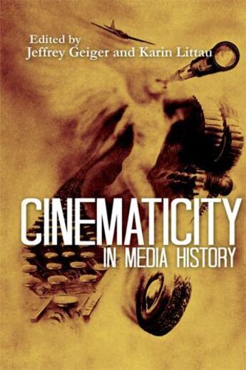 Couverture du livre « Cinematicity in Media History » de Jeffrey Geiger aux éditions Edinburgh University Press