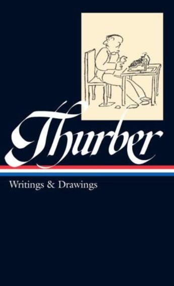 Couverture du livre « James Thurber: Writings & Drawings (including The Secret Life of Walte » de James Thurber aux éditions Library Of America