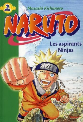 Couverture du livre « Naruto Tome 2 : les aspirants ninjas » de Masashi Kishimoto aux éditions Hachette Jeunesse