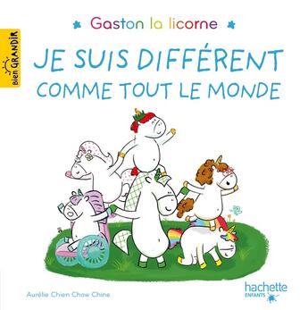 Couverture du livre « Gaston la licorne - Je suis différent comme tout le monde » de Aurelie Chien Chow Chine aux éditions Hachette Enfants