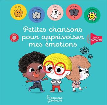 Couverture du livre « Petites chansons pour apprivoiser mes émotions » de Charlotte Ameling et Paule Battault aux éditions Larousse