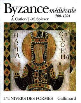 Couverture du livre « Byzance medievale - 700-1204 » de Cutler/Spieser aux éditions Gallimard