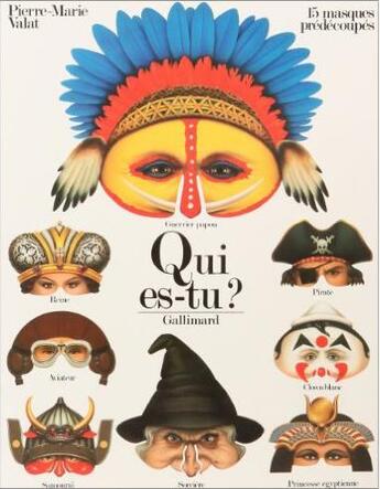 Couverture du livre « Qui es-tu ? : 15 masques prédécoupés » de Pierre-Marie Valat aux éditions Gallimard-jeunesse