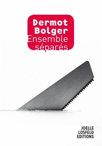 Couverture du livre « Ensemble séparés » de Dermot Bolger aux éditions Joelle Losfeld