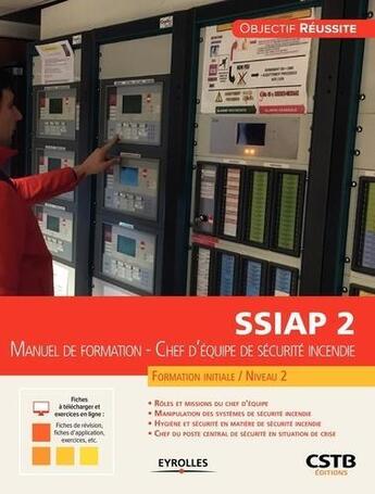 Couverture du livre « SSIAP 2 ; manuel de formation ; chef d'équipe de sécurité incendie » de Decuypere Olivier aux éditions Eyrolles