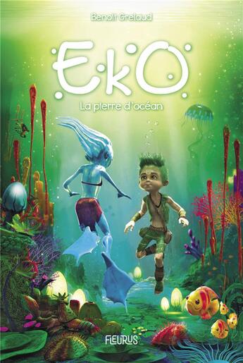 Couverture du livre « Eko Tome 1 : la pierre d'océan » de Benoit Grelaud et Sylvain Even aux éditions Fleurus