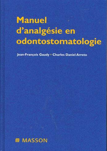 Couverture du livre « Manuel D'Analgesie E, Odontostomatologie » de Jean-François Gaudy aux éditions Elsevier-masson