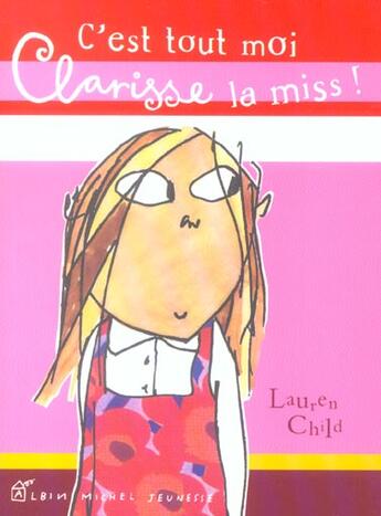 Couverture du livre « C'Est Tout Moi, Clarisse La Miss » de Lauren Child aux éditions Albin Michel Jeunesse